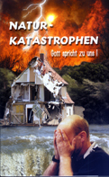 Naturkathastrophen - Gott spricht zu uns